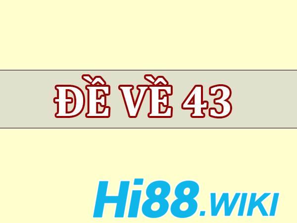 Đề ra 43 hôm sau đánh con gì?
