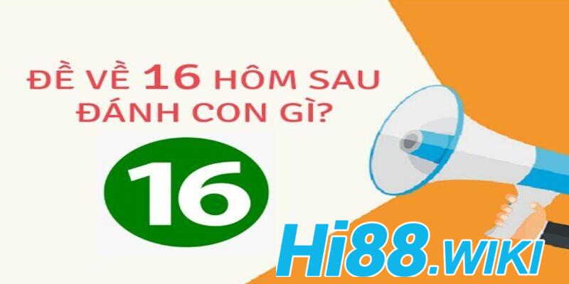 Có những cách soi cầu đề về 16 hôm sau đánh lô gì hiệu quả?