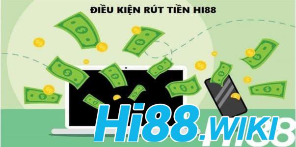 Điều kiện rút tiền của Hi88 là gì?