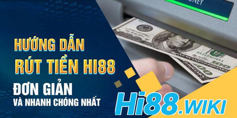 Những lưu ý vàng khi rút tiền tại Hi88