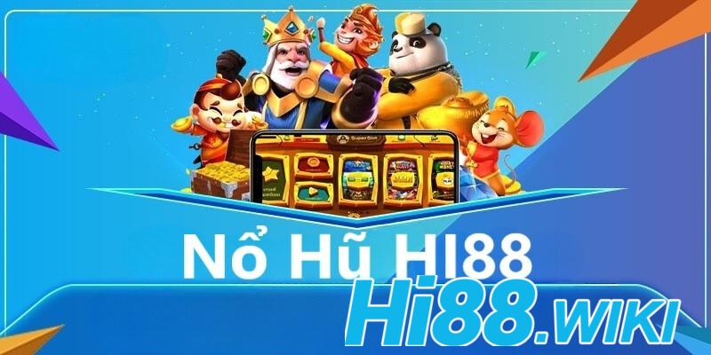 Nổ hũ Hi88 là gì?